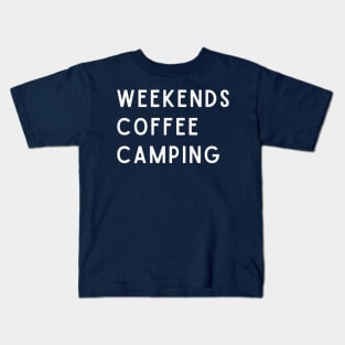 Weekends Coffee Camping Kids T-Shirt